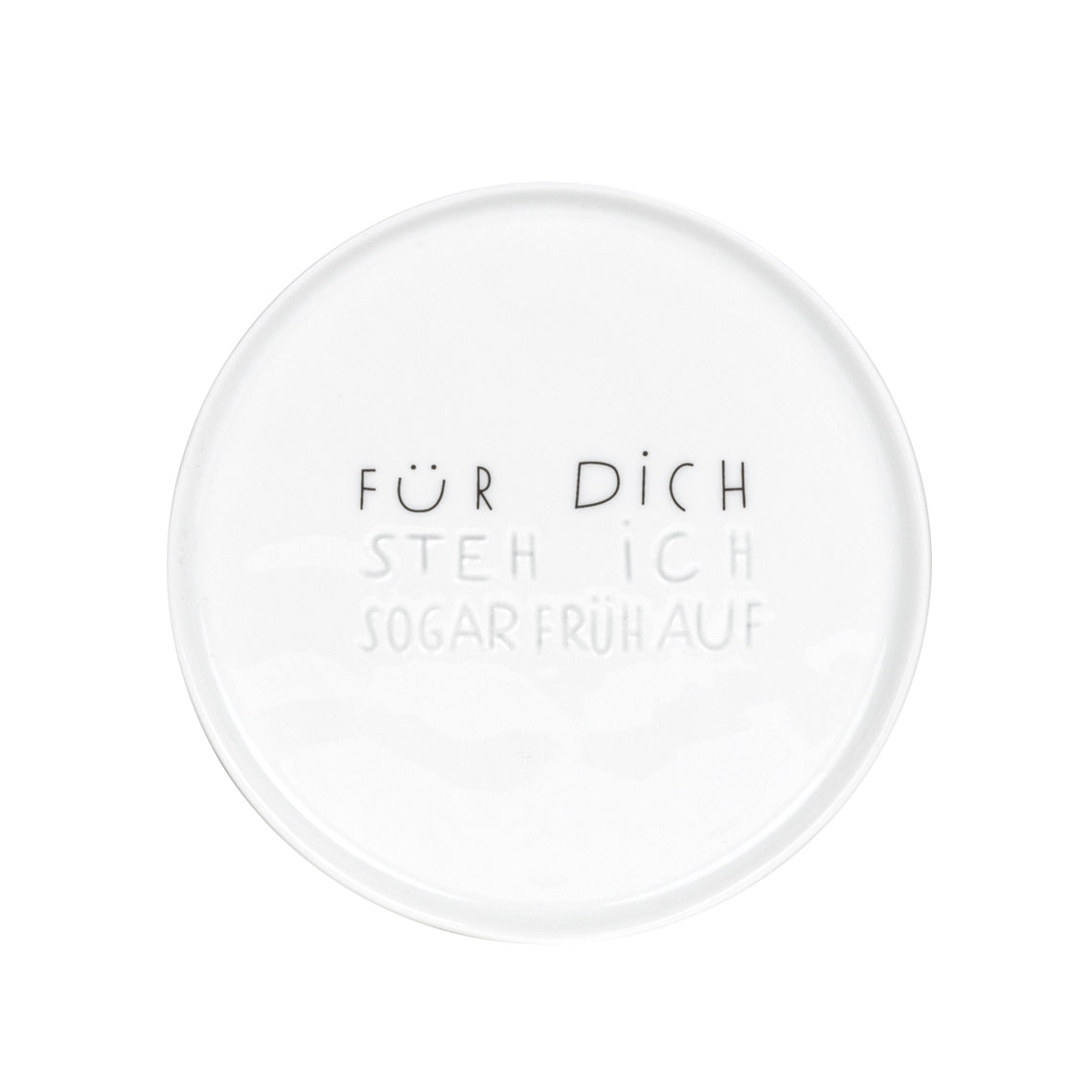 Teller klein „Für Dich stehe ich sogar…“