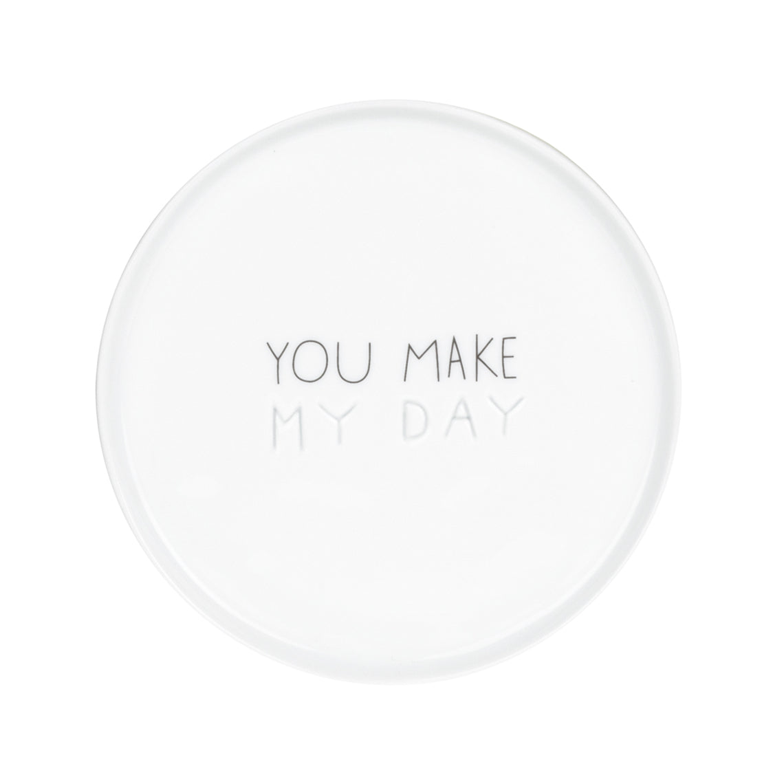 Teller klein „You make my day“